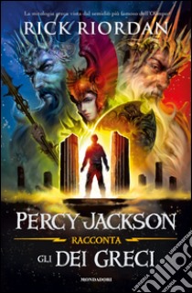 Percy Jackson racconta gli dei greci. E-book. Formato EPUB ebook di Rick Riordan