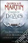 La principessa e la regina. E altre storie di donne pericolose. E-book. Formato EPUB ebook di Martin G. R. R. (cur.) Dozois G. (cur.)
