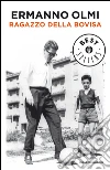 Ragazzo della Bovisa. E-book. Formato EPUB ebook di Ermanno Olmi