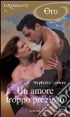 Un amore troppo prezioso. E-book. Formato EPUB ebook