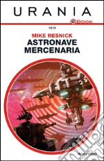 Astronave mercenaria. E-book. Formato EPUB