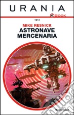 Astronave mercenaria. E-book. Formato EPUB ebook