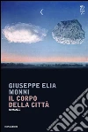Il corpo della città. E-book. Formato EPUB ebook di Giuseppe E. Monni