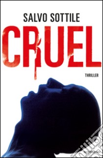 Cruel. E-book. Formato EPUB ebook di Salvo Sottile