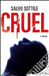 Cruel. E-book. Formato EPUB ebook di Salvo Sottile