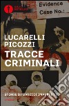 Tracce criminali. Storie di omicidi imperfetti. E-book. Formato EPUB ebook