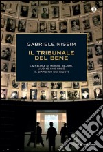 Il tribunale del bene. La storia di Moshe Bejski, l'uomo che creò il Giardino dei giusti. E-book. Formato EPUB ebook