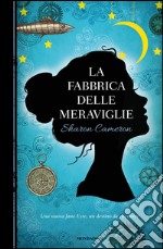 La fabbrica delle meraviglie. E-book. Formato EPUB ebook