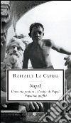Napoli: L'armonia perduta-L'occhio di Napoli-Napolitan graffiti. E-book. Formato EPUB ebook di Raffaele La Capria
