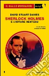 Sherlock Holmes e l'affare Hentzau. E-book. Formato EPUB ebook di David Stuart Davies