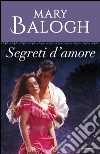 Segreti d'amore. E-book. Formato EPUB ebook di Mary Balogh