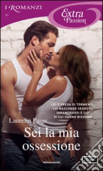 Sei la mia ossessione. E-book. Formato EPUB ebook di Laurelin Paige