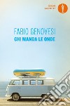 Chi manda le onde. E-book. Formato EPUB ebook di Fabio Genovesi