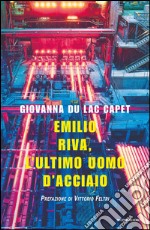 Emilio Riva, l'ultimo uomo d'acciaio. E-book. Formato EPUB ebook