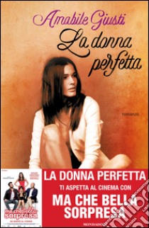 La donna perfetta. E-book. Formato EPUB ebook di Amabile Giusti