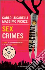 Sex crimes. Storie di passioni morbose e di efferati delitti. E-book. Formato EPUB