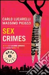 Sex crimes. Storie di passioni morbose e di efferati delitti. E-book. Formato EPUB ebook