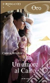Un amore al Cairo. E-book. Formato EPUB ebook di Connie Brockway