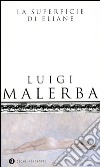 La superficie di Eliane. E-book. Formato EPUB ebook di Luigi Malerba