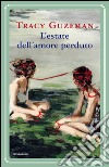 L' estate dell'amore perduto. E-book. Formato EPUB ebook