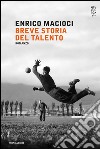 Breve storia del talento. E-book. Formato EPUB ebook