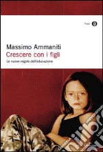 Crescere con i figli. E-book. Formato EPUB ebook