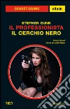 Il Professionista. Il cerchio nero. E-book. Formato EPUB ebook di Stephen Gunn