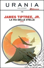 La via delle stelle. E-book. Formato EPUB