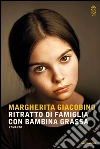 Ritratto di famiglia con bambina grassa. E-book. Formato EPUB ebook di Margherita Giacobino
