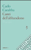 Canti dell'abbandono. E-book. Formato EPUB ebook di Carlo Carabba