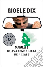 Manuale dell'automobilista incazzato. E-book. Formato EPUB ebook