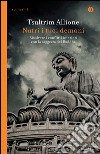 Nutri i tuoi demoni. Risolvere i conflitti interiori con la saggezza del Buddha. E-book. Formato EPUB ebook