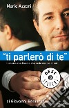 Ti parlerò di te. Incontro con l'uomo che vede dentro di noi. E-book. Formato EPUB ebook di Giovanni Benincasa