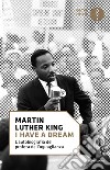 I have a dream. L'autobiografia del profeta dell'uguaglianza. E-book. Formato EPUB ebook