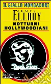 Notturni hollywoodiani. E-book. Formato EPUB ebook di James Ellroy