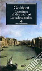 Il servitore di due padroni-La vedova scaltra. E-book. Formato EPUB ebook