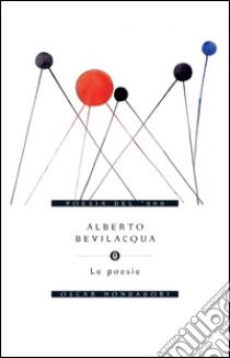 Le poesie. E-book. Formato EPUB ebook di Alberto Bevilacqua