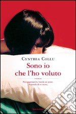 Sono io che l'ho voluto. E-book. Formato EPUB ebook