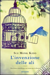 L' invenzione delle ali. E-book. Formato EPUB ebook di Sue M. Kidd