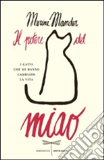 Il potere del miao. I gatti che mi hanno cambiato la vita. E-book. Formato EPUB ebook