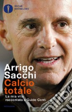 Calcio totale. La mia vita raccontata a Guido Conti. E-book. Formato EPUB ebook