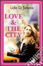 Love & the city. L'amore ai tempi dell'Expo. E-book. Formato EPUB ebook