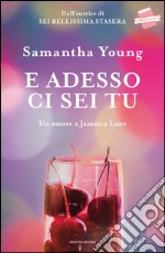 E adesso ci sei tu. Un amore a Jamaica Lane. E-book. Formato EPUB ebook