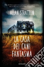 La casa dei cani fantasma. E-book. Formato EPUB ebook