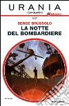 La notte del bombardiere. E-book. Formato EPUB ebook di Serge Brussolo