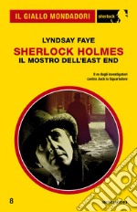 Sherlock Holmes. Il mostro dell'East End. E-book. Formato EPUB ebook