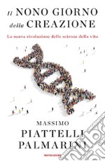 Il nono giorno della creazione. Le nuove scoperte sulla vita del XXI secolo. E-book. Formato EPUB ebook