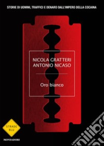 Oro bianco. E-book. Formato EPUB ebook di Nicola Gratteri