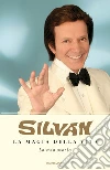 La magia della vita. La mia storia. E-book. Formato EPUB ebook di Silvan