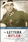 La lettera a Hitler. Storia di Armin T. Wegner, combattente solitario contro i genocidi del Novecento. E-book. Formato EPUB ebook di Gabriele Nissim